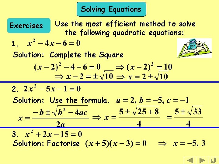 Solving Equations Exercises Use the most efficient method to solve the following quadratic equations: