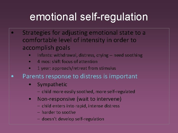 emotional self-regulation • Strategies for adjusting emotional state to a comfortable level of intensity
