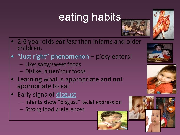 eating habits • 2 -6 year olds eat less than infants and older children.