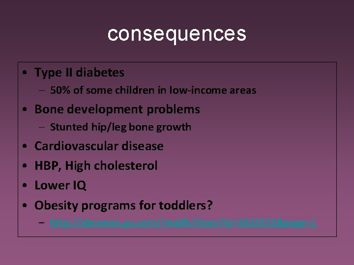 consequences • Type II diabetes – 50% of some children in low-income areas •