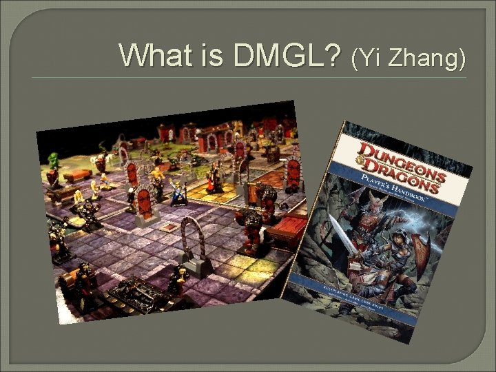 What is DMGL? (Yi Zhang) What is DMGL? (Yi Zhang)