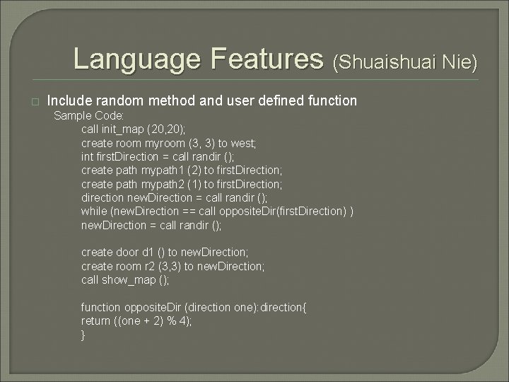 Language Features (Shuaishuai Nie) � Include random method and user defined function Sample Code: Language Features (Shuaishuai Nie) � Include random method and user defined function Sample Code: