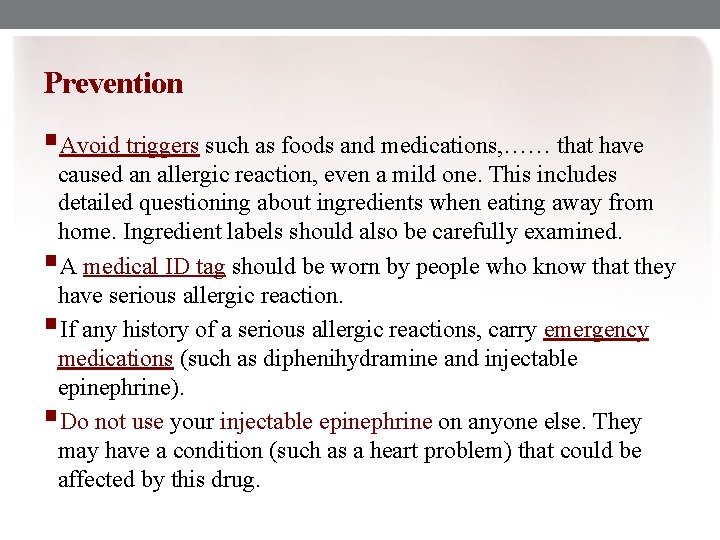 Prevention §Avoid triggers such as foods and medications, …… that have caused an allergic