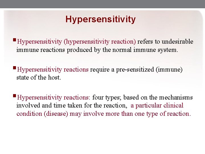 Hypersensitivity §Hypersensitivity (hypersensitivity reaction) refers to undesirable immune reactions produced by the normal immune