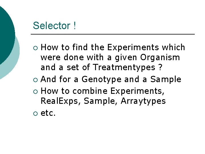 Selector ! How to find the Experiments which were done with a given Organism