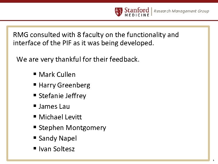 Research Management Group RMG consulted with 8 faculty on the functionality and interface of Research Management Group RMG consulted with 8 faculty on the functionality and interface of