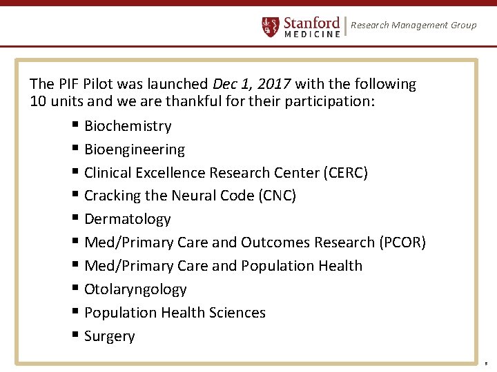 Research Management Group The PIF Pilot was launched Dec 1, 2017 with the following Research Management Group The PIF Pilot was launched Dec 1, 2017 with the following