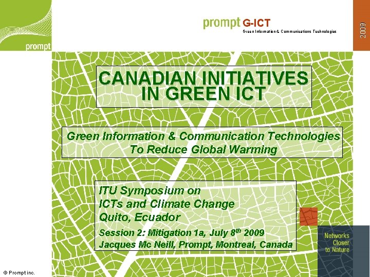 Green Information & Communications Technologies CANADIAN INITIATIVES IN GREEN ICT Green Information & Communication