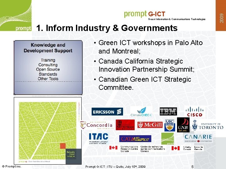 Green Information & Communications Technologies 1. Inform Industry & Governments • Green ICT workshops