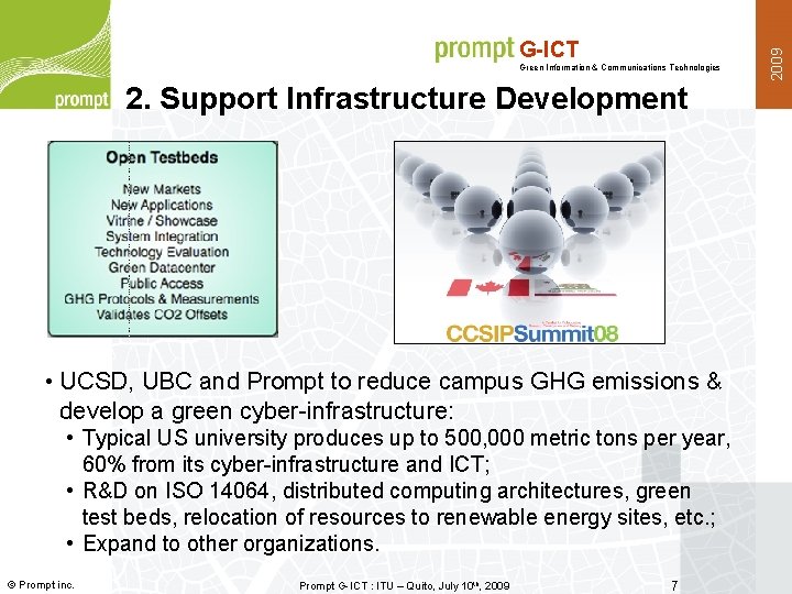 Green Information & Communications Technologies 2. Support Infrastructure Development • UCSD, UBC and Prompt