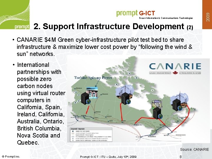 Green Information & Communications Technologies 2. Support Infrastructure Development (2) 2009 G-ICT • CANARIE