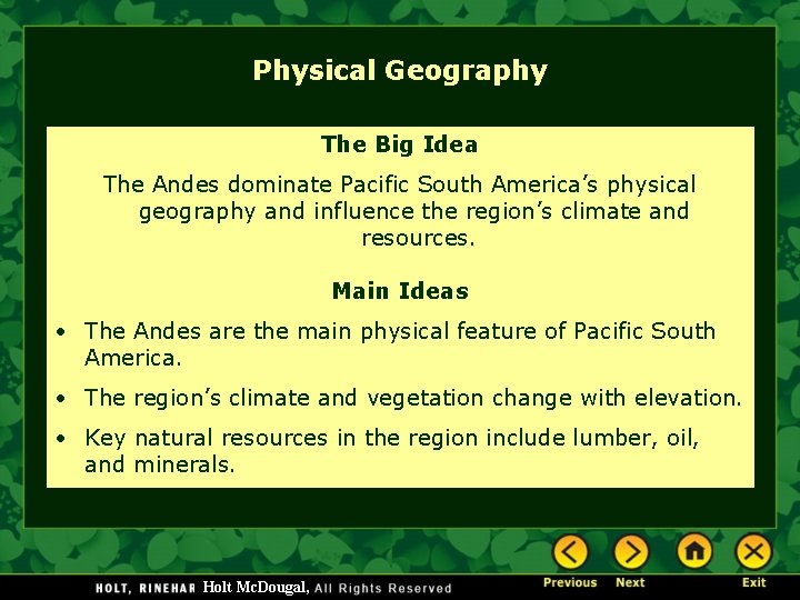 Physical Geography The Big Idea The Andes dominate Pacific South America’s physical geography and