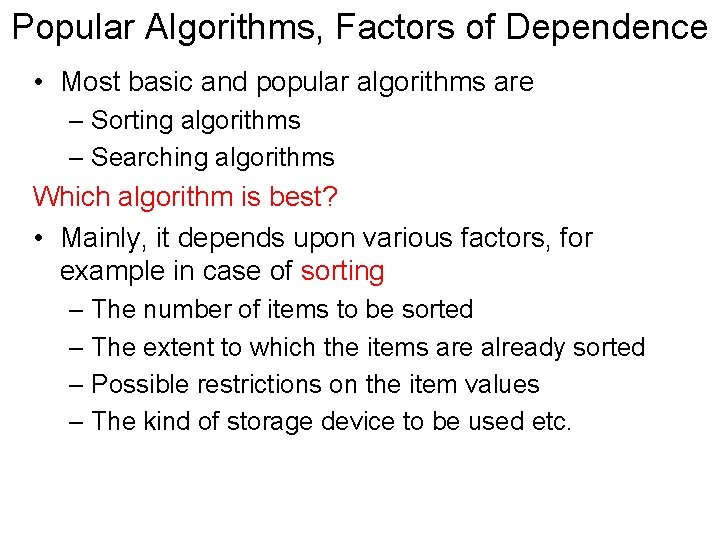 Popular Algorithms, Factors of Dependence • Most basic and popular algorithms are – Sorting