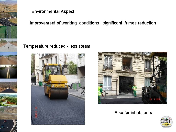 Environmental Aspect Improvement of working conditions : significant fumes reduction Temperature reduced - less