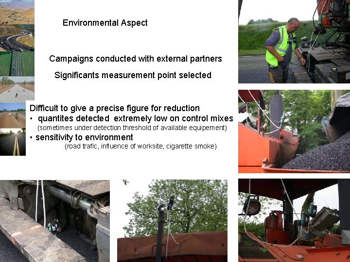 Environmental Aspect Campaigns conducted with external partners Significants measurement point selected Difficult to give