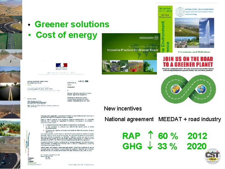  • Greener solutions • Cost of energy New incentives National agreement MEEDAT +