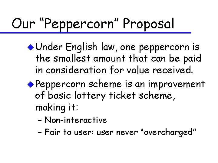 Our “Peppercorn” Proposal u Under English law, one peppercorn is the smallest amount that