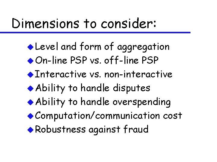 Dimensions to consider: u Level and form of aggregation u On-line PSP vs. off-line