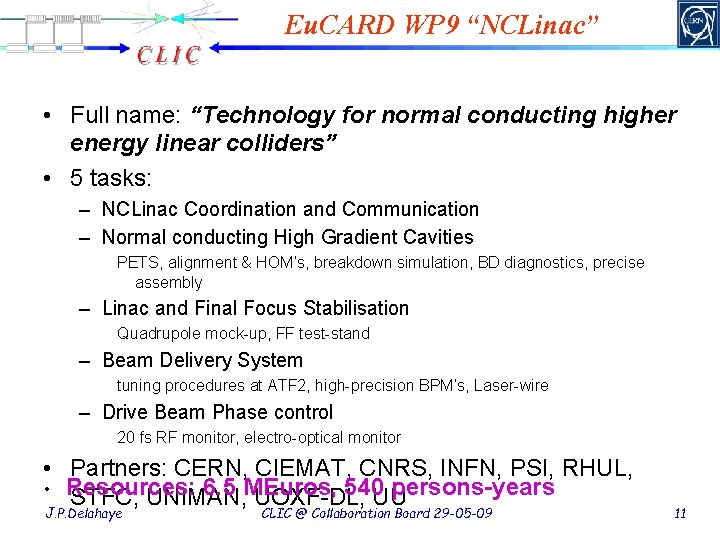 Eu. CARD WP 9 “NCLinac” • Full name: “Technology for normal conducting higher energy