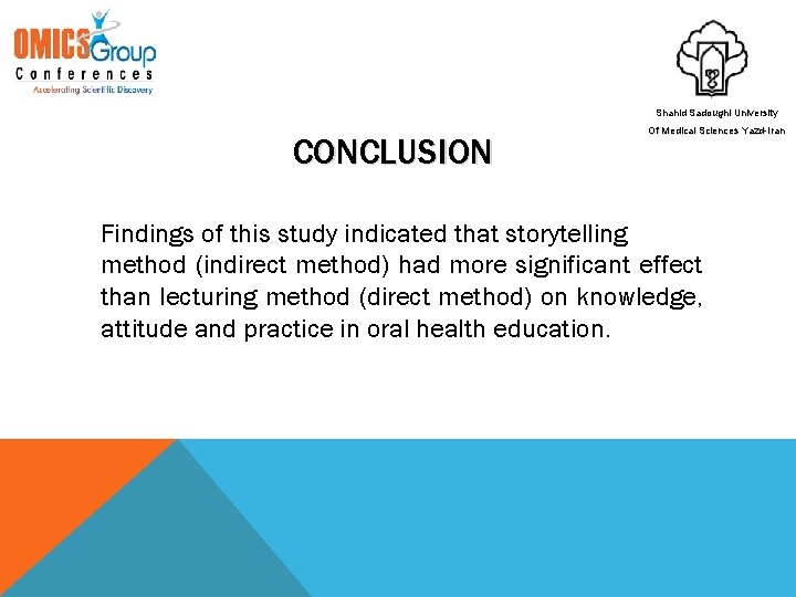 Shahid Sadoughi University CONCLUSION Of Medical Sciences Yazd-Iran Findings of this study indicated that