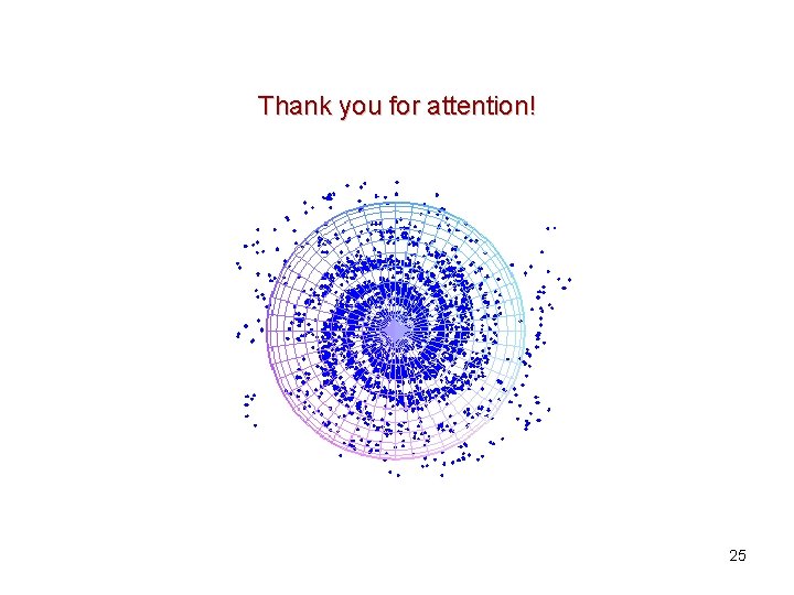 Thank you for attention! 25 