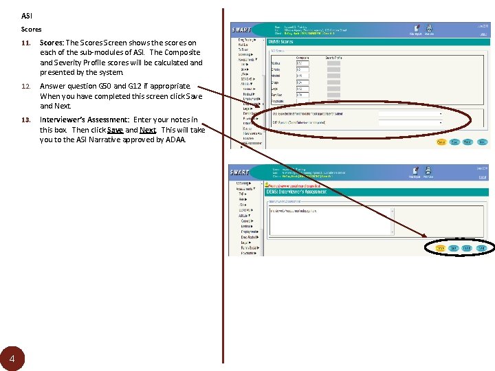 ASI Scores 4 11. Scores: The Scores Screen shows the scores on each of