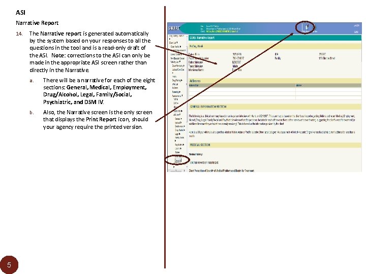 ASI Narrative Report 14. 5 The Narrative report is generated automatically by the system