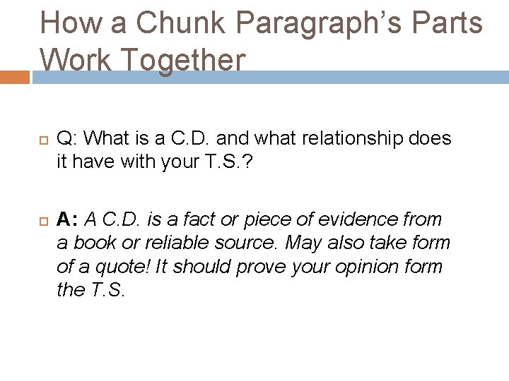 How a Chunk Paragraph’s Parts Work Together Q: What is a C. D. and