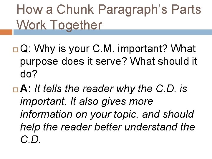How a Chunk Paragraph’s Parts Work Together Q: Why is your C. M. important?