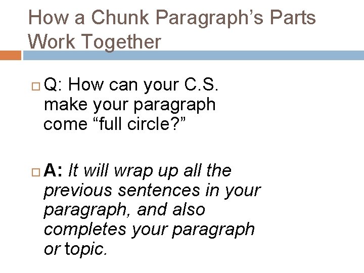 How a Chunk Paragraph’s Parts Work Together Q: How can your C. S. make
