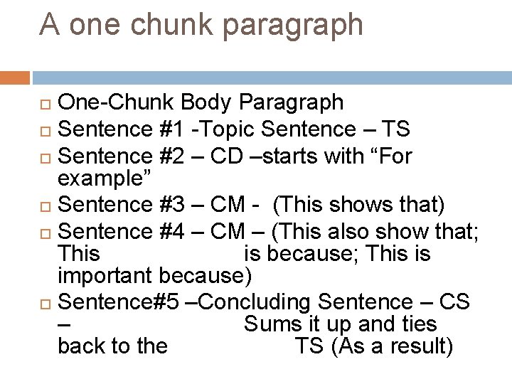 A one chunk paragraph One-Chunk Body Paragraph Sentence #1 -Topic Sentence – TS Sentence