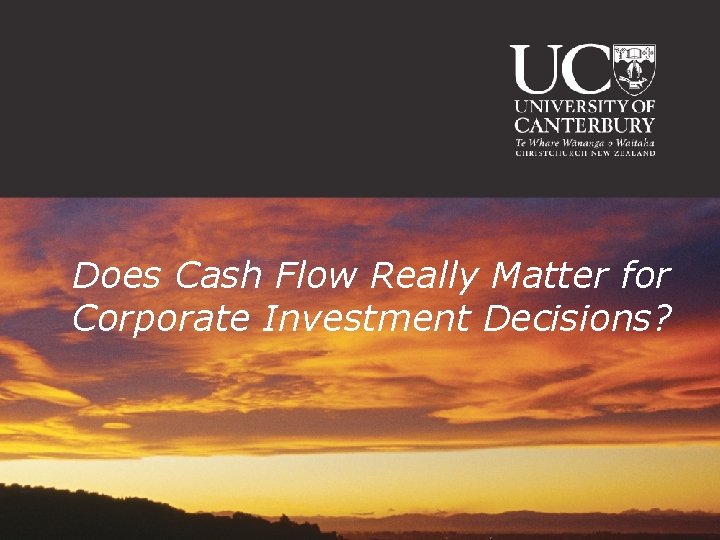 Does Cash Flow Really Matter for Corporate Investment Decisions? 
