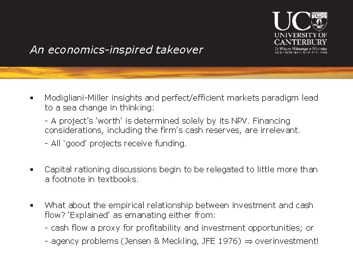 An economics-inspired takeover § Modigliani-Miller insights and perfect/efficient markets paradigm lead to a sea