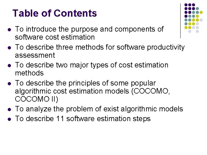 Table of Contents l l l To introduce the purpose and components of software