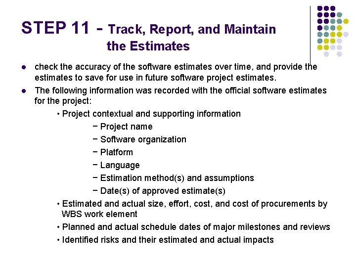 STEP 11 l l Track, Report, and Maintain the Estimates check the accuracy of