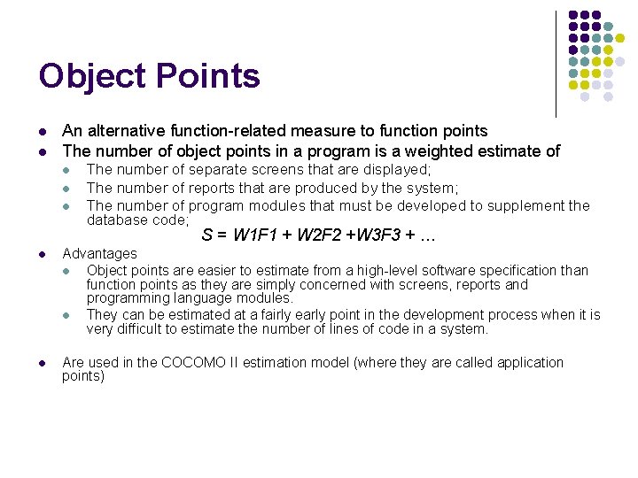 Object Points l l An alternative function-related measure to function points The number of