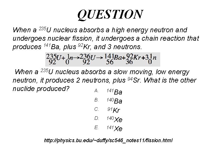 QUESTION When a 235 U nucleus absorbs a high energy neutron and undergoes nuclear