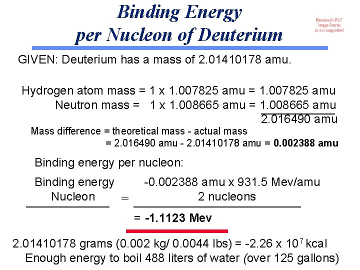 Binding Energy per Nucleon of Deuterium GIVEN: Deuterium has a mass of 2. 01410178