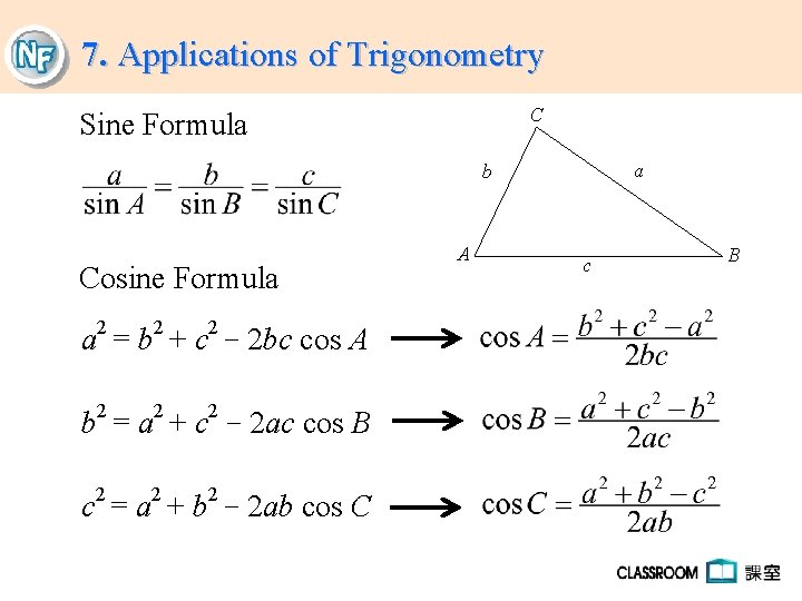 7. Applications of Trigonometry C Sine Formula a b Cosine Formula 2 2 2