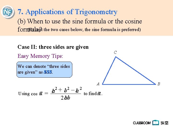7. Applications of Trigonometry (b) When to use the sine formula or the cosine