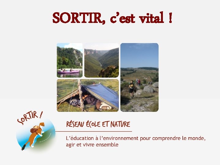 SORTIR, c’est vital ! 