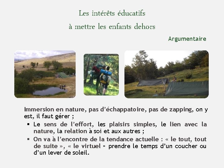 Les intérêts éducatifs à mettre les enfants dehors Argumentaire Immersion en nature, pas d’échappatoire,