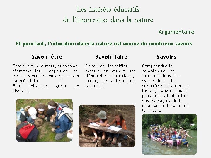 Les intérêts éducatifs de l’immersion dans la nature Argumentaire Et pourtant, l’éducation dans la