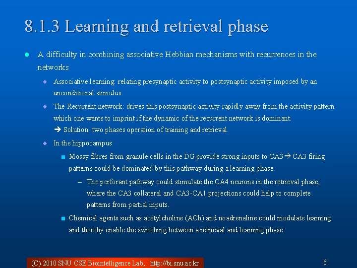 8. 1. 3 Learning and retrieval phase l A difficulty in combining associative Hebbian