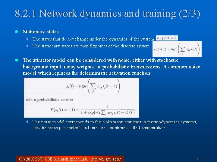 8. 2. 1 Network dynamics and training (2/3) l Stationary states ¨ The states