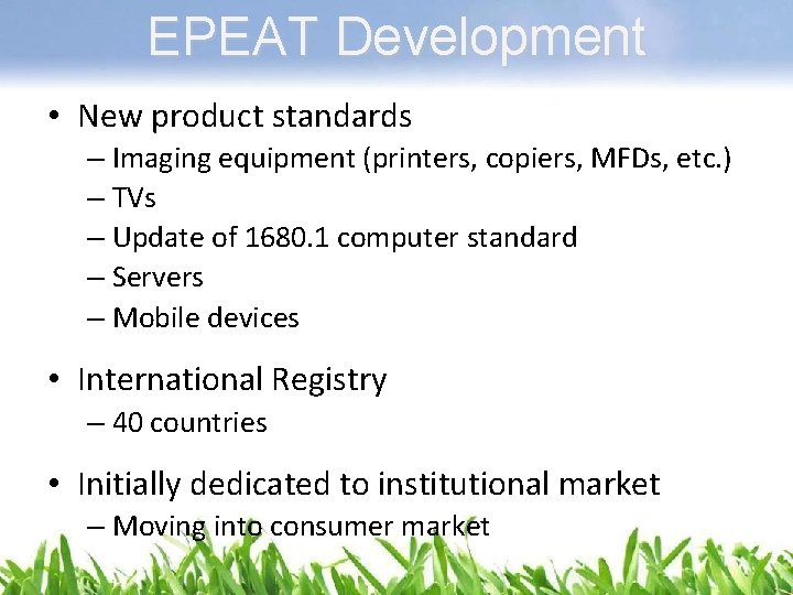 EPEAT Development • New product standards – Imaging equipment (printers, copiers, MFDs, etc. )