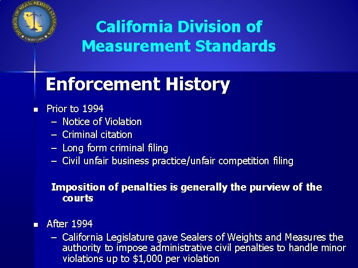 California Division of Measurement Standards Enforcement History n Prior to 1994 – Notice of