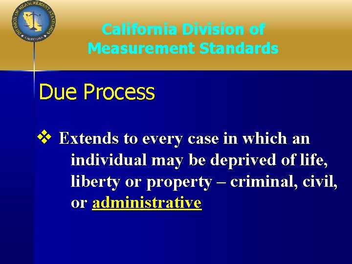 California Division of Measurement Standards Due Process v Extends to every case in which