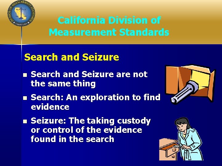 California Division of Measurement Standards Search and Seizure n n n Search and Seizure