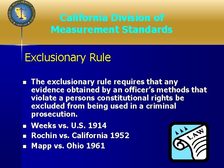 California Division of Measurement Standards Exclusionary Rule n The exclusionary rule requires that any